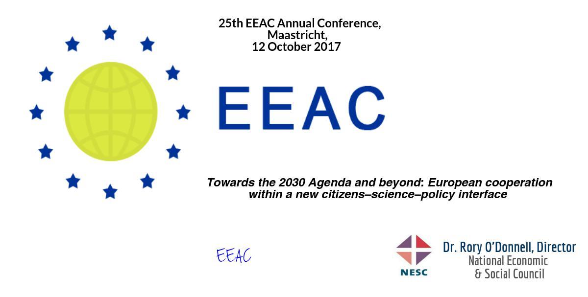 NESC's Director Dr. Rory O’Donnell and Sinead Nic Coitir participate in the 25th EEAC Annual Conference, in Maastricht 12 October 2017 NESC's Director Dr. Rory O’Donnell and Sinead Nic Coitir participate in the 25th EEAC Annual Conference, in Maastricht 12 October 2017